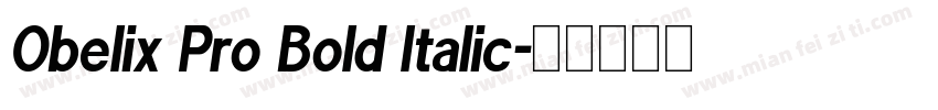 Obelix Pro Bold Italic字体转换